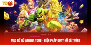 meo-no-hu-athena-td88-bien-phap-quay-hu-de-trung