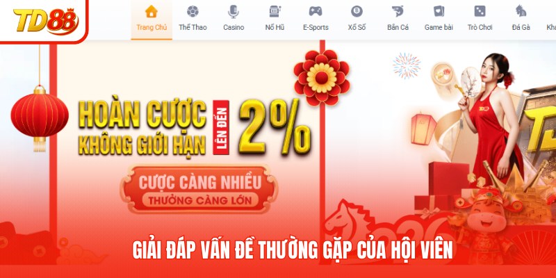 Giải đáp vấn đề thường gặp của hội viên